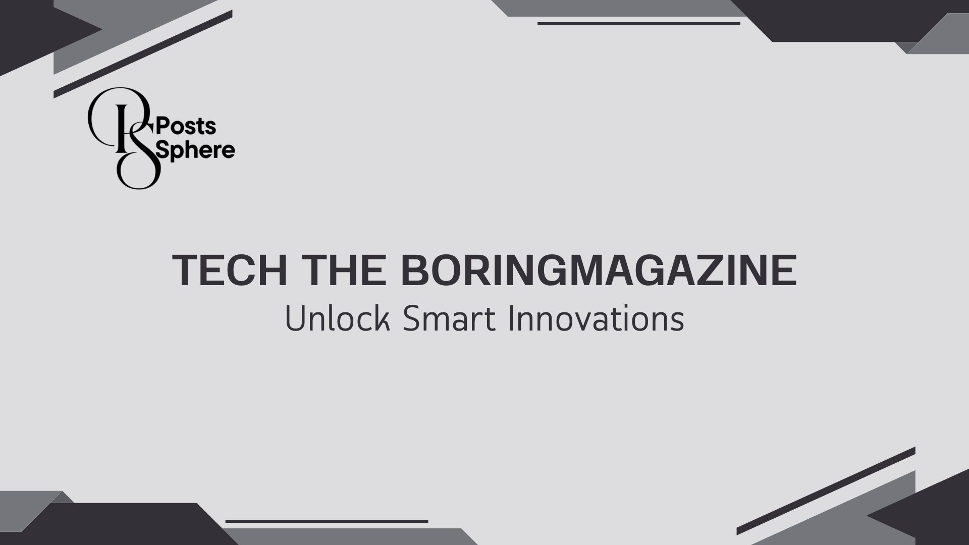 Tech TheBoringMagazine
